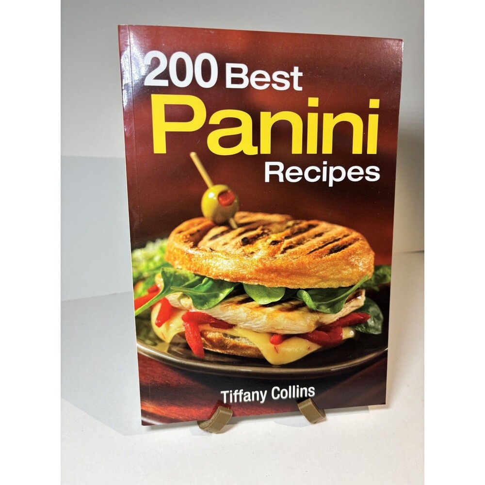 200 Best Panini Recipes by Collins, Tiffany Hot Sandwich Cookbook